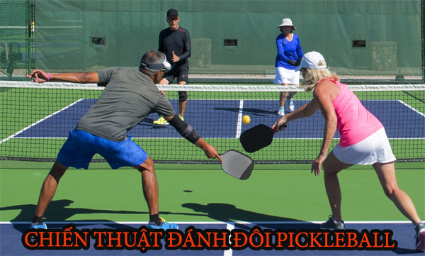 chien-thuat-danh-doi-pickleball-cho-moi-nguoi